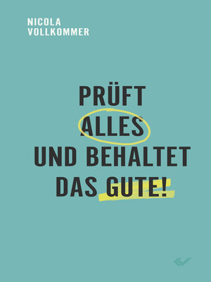 cover image of Prüft alles und behaltet das Gute!